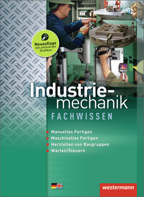 Industriemechanik Fachwissen - Michael Dzieia, J&uuml;rgen Kaese, Uwe Kirschberg, Lutz Langanke, Robert Reitberger, Karl-Georg Schmid, Walter Seefelder, G&uuml;nter Sokele, G&uuml;nther Tiedt