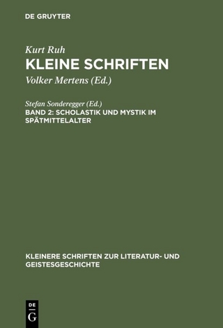 Kurt Ruh: Kleine Schriften / Scholastik und Mystik im Spätmittelalter
