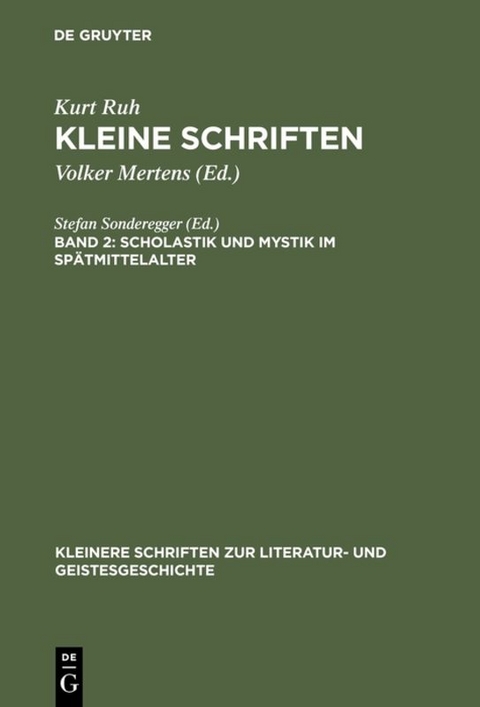Kurt Ruh: Kleine Schriften / Scholastik und Mystik im Sp&auml;tmittelalter - Kurt Ruh