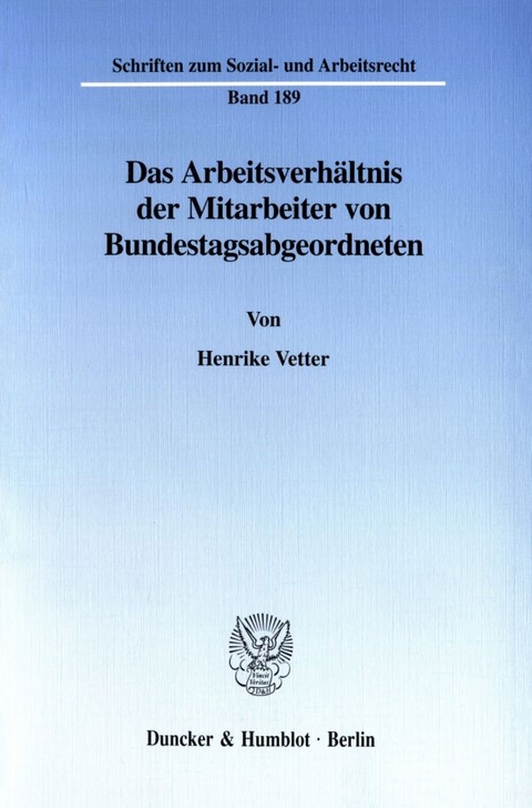Das Arbeitsverh&auml;ltnis der Mitarbeiter von Bundestagsabgeordneten. - Henrike Vetter