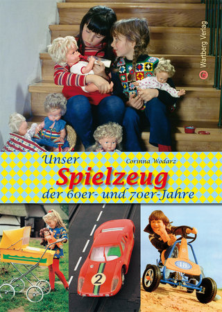 Unser Spielzeug der 60er und 70er Jahre