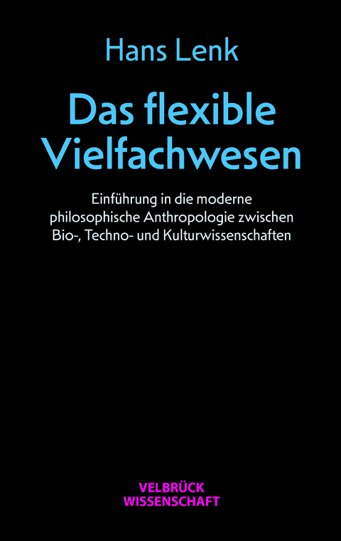 Das flexible Vielfachwesen - Hans Lenk