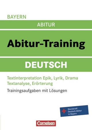 Abitur-Training Deutsch - Bayern / Arbeitsbuch mit Trainingsaufgaben und Lösungen