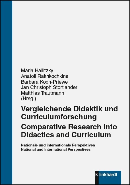 Vergleichende Didaktik und Curriculumforschung - Comparative Research into Didactics and Curriculum - 