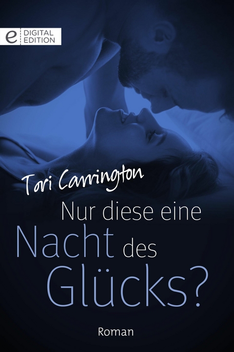 Nur diese eine Nacht des Gl&uuml;cks? - Tori Carrington