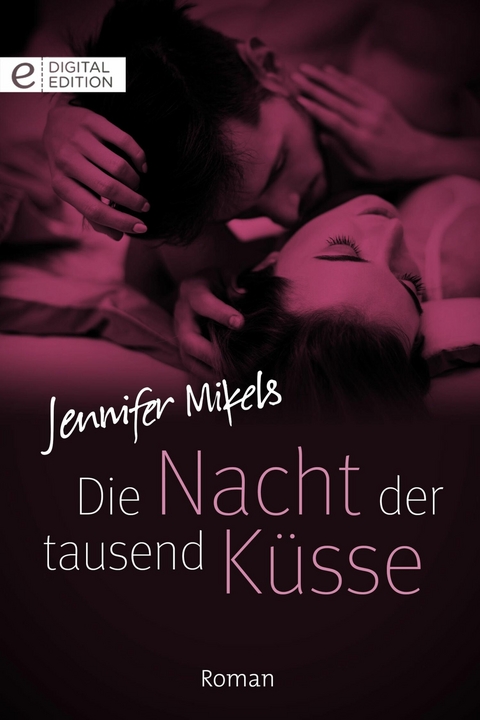 Die Nacht der tausend K&uuml;sse - Jennifer Mikels