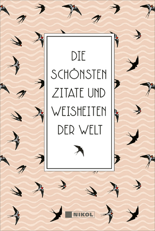 Die schönsten Zitate und Weisheiten der Welt