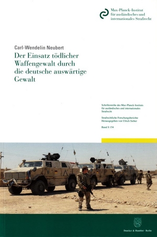 Der Einsatz tödlicher Waffengewalt durch die deutsche auswärtige Gewalt.