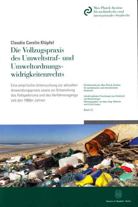 Die Vollzugspraxis des Umweltstraf- und Umweltordnungswidrigkeitenrechts. - Claudia Carolin Kl&uuml;pfel
