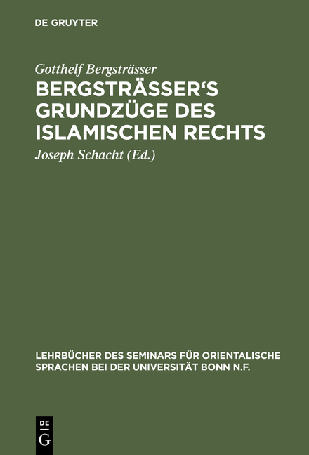 Bergstr&auml;sser's Grundz&uuml;ge des islamischen Rechts - Gotthelf Bergstr&auml;sser