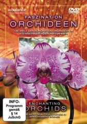 Faszination Orchideen / Enchanting Orchids, 1 DVD