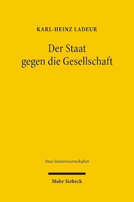 Der Staat gegen die Gesellschaft - Karl-Heinz Ladeur