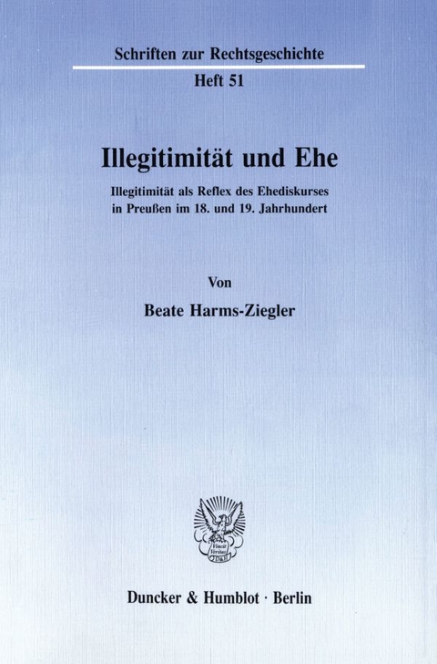Illegitimit&auml;t und Ehe. - Beate Harms-Ziegler