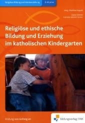 Religi&ouml;se und ethische Bildung und Erziehung im katholischen Kindergarten - Diana G&uuml;ntner, Cornelia Schmitt-Tonner