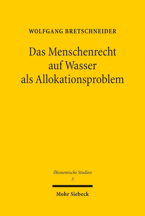 Das Menschenrecht auf Wasser als Allokationsproblem -  Wolfgang Bretschneider