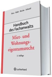 Handbuch des Fachanwalts Miet- und Wohnungseigentumsrecht - Annegret Harz, Ortheinz K&auml;&auml;b, Olaf Riecke, Michael J Schmid