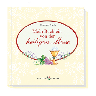 Mein Büchlein von der heiligen Messe