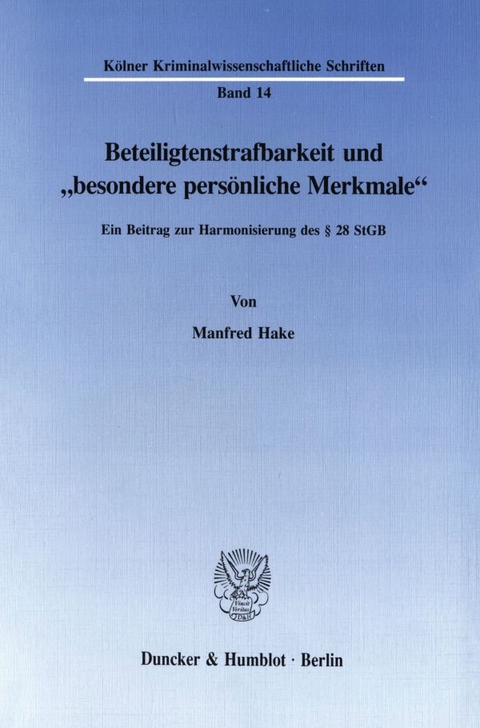 Beteiligtenstrafbarkeit und "besondere pers&ouml;nliche Merkmale". - Manfred Hake