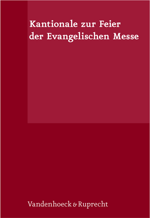 Kantionale zur Feier der Evangelischen Messe