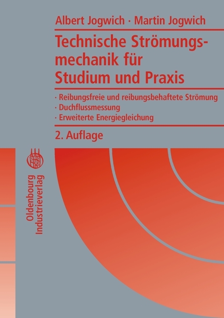 Technische Str&ouml;mungsmechanik f&uuml;r Studium und Praxis - Albert Jogwich, Martin Jogwich
