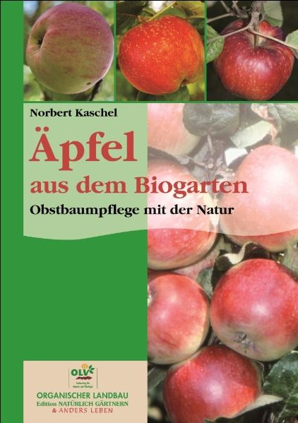 &Auml;pfel aus dem Biogarten - Norbert Kaschel