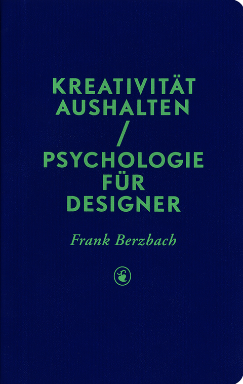 Kreativit&auml;t aushalten - Frank Berzbach