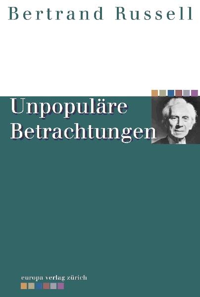 Unpopul&auml;re Betrachtungen - Bertrand Russell