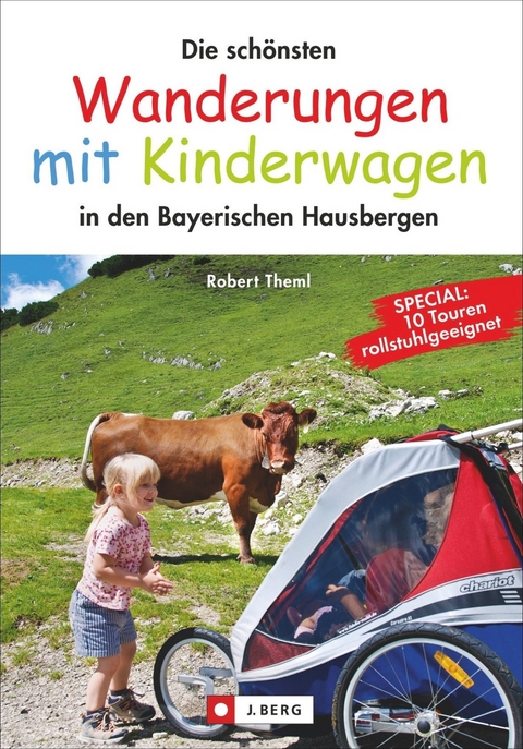 Die sch&ouml;nsten Wanderungen mit Kinderwagen - Robert Theml