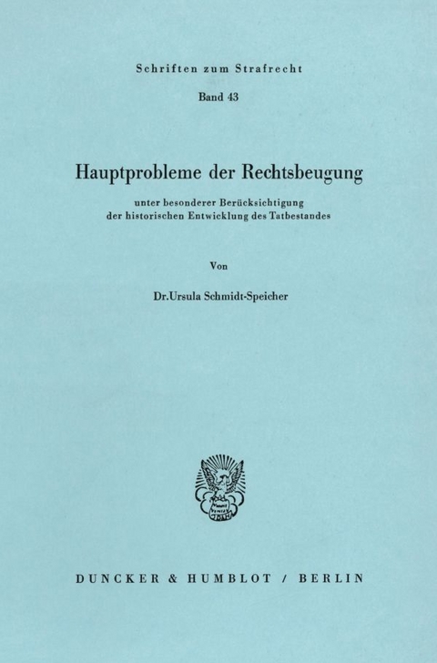 Hauptprobleme der Rechtsbeugung - Ursula Schmidt-Speicher