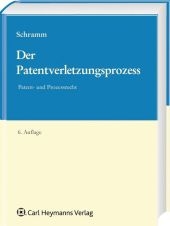 Der Patentverletzungsprozess - Carl Schramm