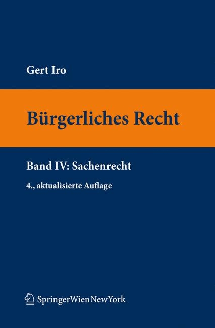B&uuml;rgerliches Recht IV. Sachenrecht - Gert Michael Iro