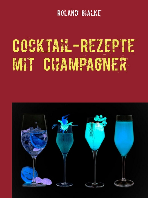 Cocktail-Rezepte mit Champagner - Roland Bialke