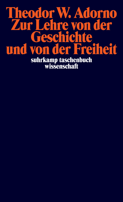 Zur Lehre von der Geschichte und von der Freiheit - Theodor W. Adorno