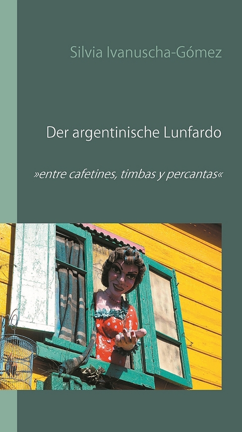 Der argentinische Lunfardo - Silvia Ivanuscha-G&oacute;mez