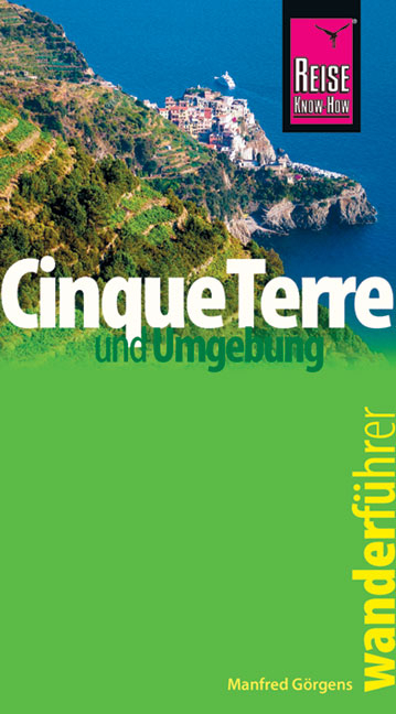 Reise Know-How Wanderf&uuml;hrer Cinque Terre und Umgebung - Manfred G&ouml;rgens