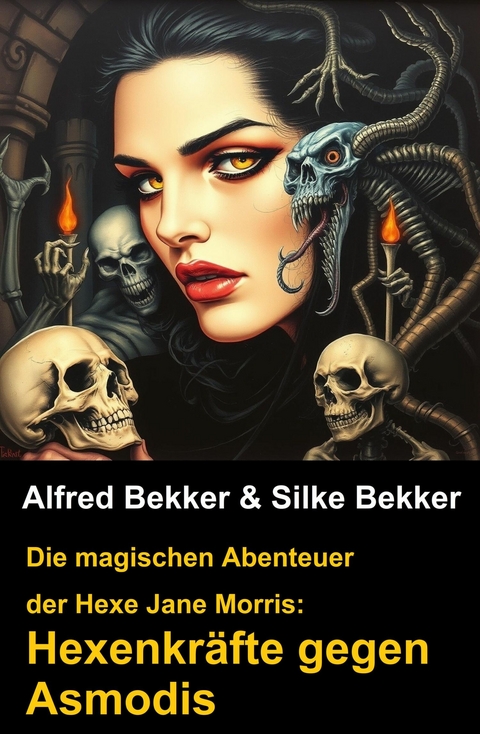 Die magischen Abenteuer der Hexe Jane Morris: Hexenkr&auml;fte gegen Asmodis -  Alfred Bekker,  Silke Bekker