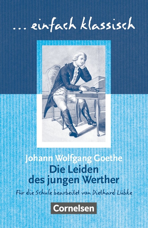 Einfach klassisch - Klassiker f&uuml;r unge&uuml;bte Leser/-innen - Johann Wolfgang Goethe