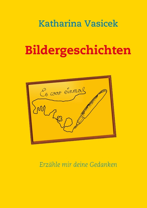 Bildergeschichten - Katharina Vasicek