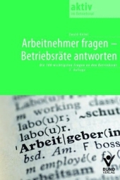 Arbeitnehmer fragen - Betriebsr&auml;te antworten - Ewald Helml