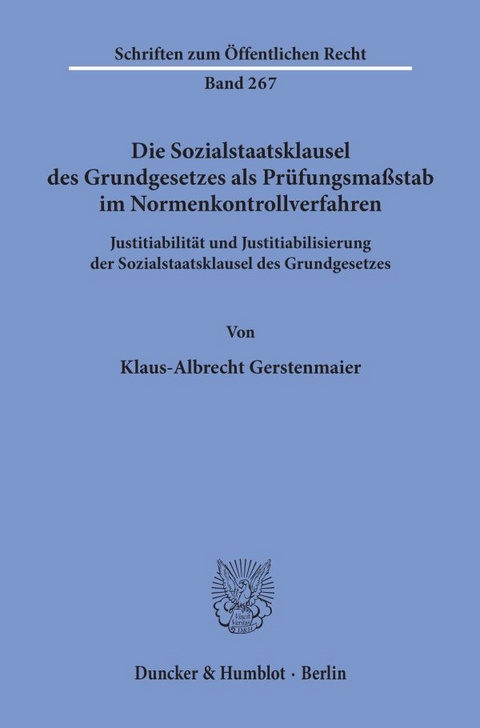 Die Sozialstaatsklausel des Grundgesetzes als Pr&uuml;fungsma&szlig;stab im Normenkontrollverfahren. - Klaus-Albrecht Gerstenmaier