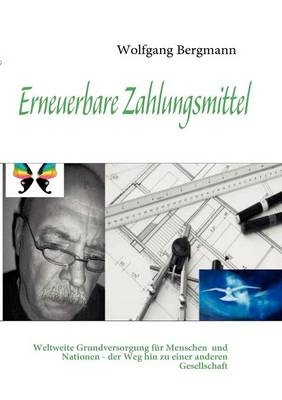 Erneuerbare Zahlungsmittel - Wolfgang Bergmann