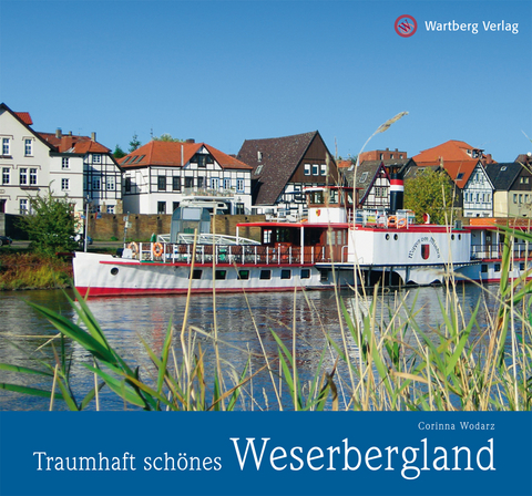 Traumhaft sch&ouml;nes Weserbergland - Corinna Wodarz