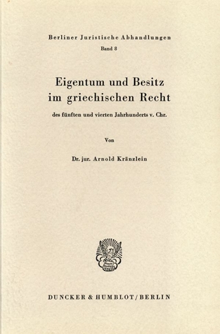 Eigentum und Besitz im griechischen Recht des fünften und vierten Jahrhunderts v. Chr.