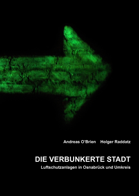 Die verbunkerte Stadt - Andreas O'Brien, Holger Raddatz