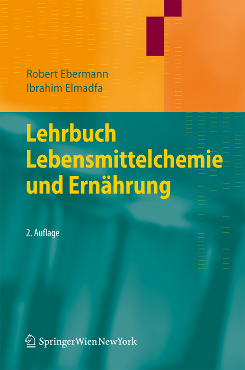 Lehrbuch Lebensmittelchemie und Ern&auml;hrung - Robert Ebermann, Ibrahim Elmadfa