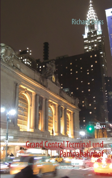 Grand Central Terminal und Pampabahnhof - Richard Deiss