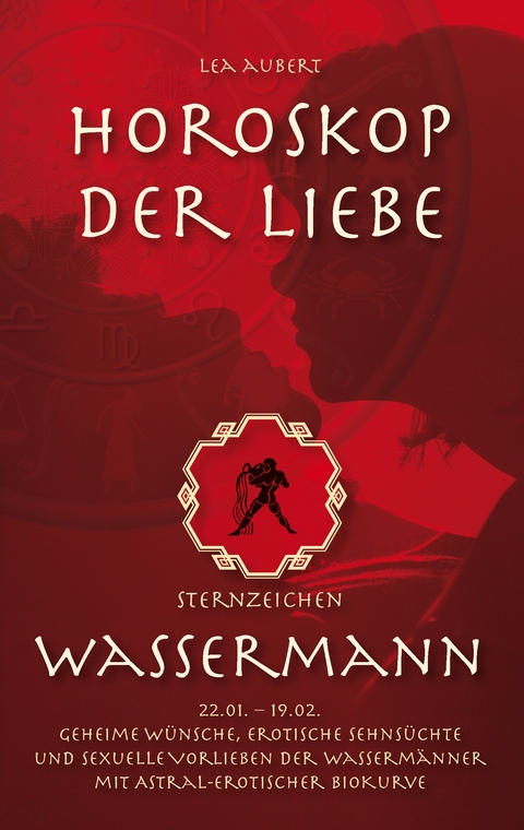 Horoskop der Liebe &ndash; Sternzeichen Wassermann - Lea Aubert