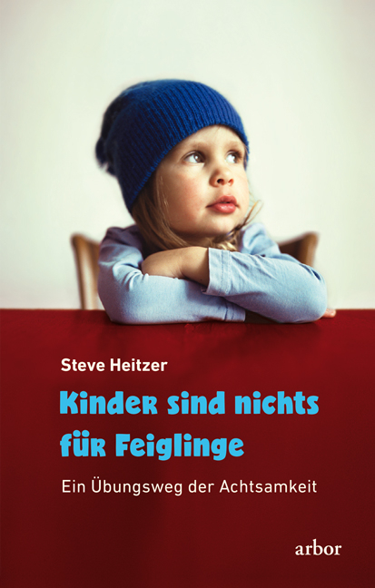Kinder sind nichts f&uuml;r Feiglinge - Steve Heitzer