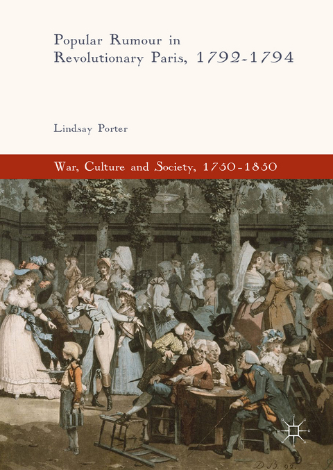 Popular Rumour in Revolutionary Paris, 1792-1794 - Lindsay Porter
