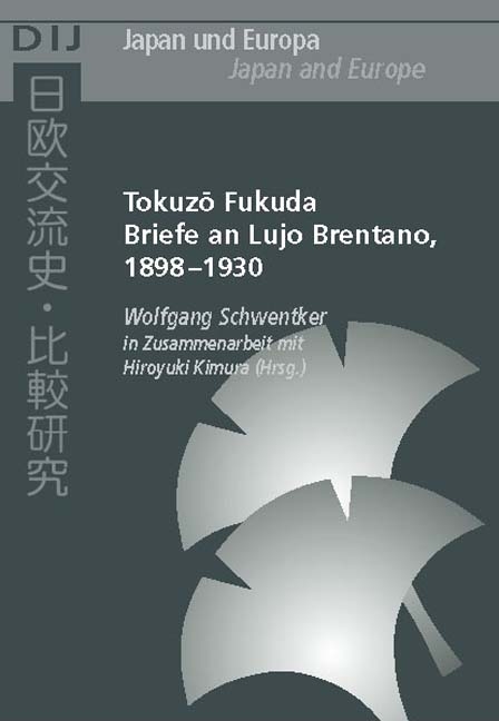 Tokuz&ocirc; Fukuda. Briefe an Lujo Brentano, 1898-1930 - Wolfgang Schwentker